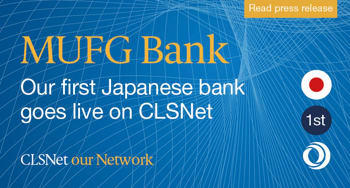 Press release | MUFG Bank goes live on CLSNet | CLS Group